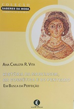 História da Maquiagem, da Cosmética e do Penteado: Em Busca da Perfeição