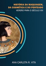 História da maquiagem, da cosmética e do penteado - EDIÇÃO ATUALIZADA 2020